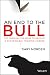 Produktbild An End to the Bull: Cut Through the Noise to Develop a Sustainable Trading Career