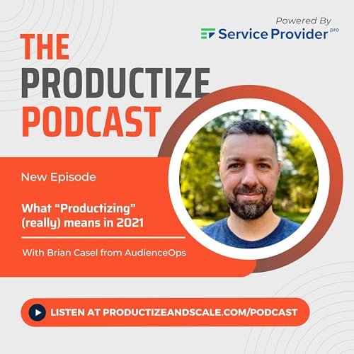 What "Productizing" (really) means in 2021