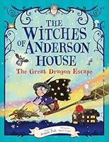 The Witches of Anderson House: The Great Dragon Escape B0FV7HY67P Book Cover