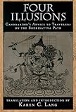 Four Illusions: Candrakirti's Advice for Travelers on the Bodhisattva Path