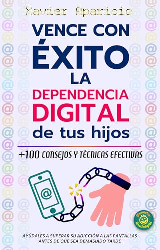 Vence con éxito la dependencia digital de tus hijos: +100 consejo...