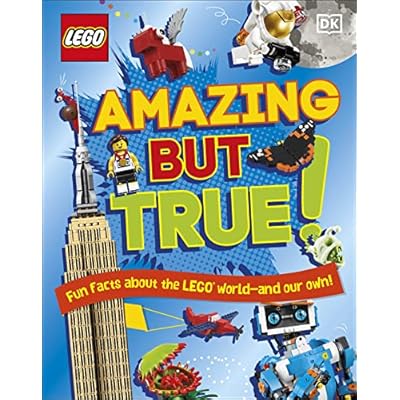 LEGO Amazing But True &ndash; Fun Facts About the LEGO World and Our Own!