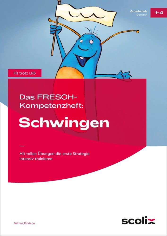 Das FRESCH-Kompetenzheft: Schwingen: Mit tollen Übungen die erste Strategie intensiv trainieren (1. bis 4. Klasse) (Fit trotz LRS - Grundschule)