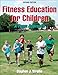 Fitness Education for Children: A Team Approach -  Virgilio, Stephen J., Paperback