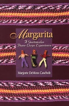 Paperback Margarita: A Guatemalan Peace Corps Experience Book