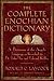 The Complete Enochian Dictionary: A Dictionary of the Angelic Language As Revealed to Dr. John Dee and Edward Kelley