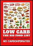 Low Carb - The Big Food List - 300 foods with (almost) no carbohydrates: The easy way to lose weight without a diet plan