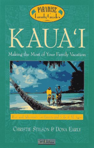Kaua'i, 5th Edition: Making the Most of Your Family Vacation (Paradise Family Guide)