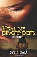 Heal My Private Parts 1494280701 Book Cover