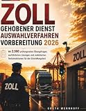 Zoll Gehobener Dienst Auswahlverfahren Vorbereitung 2026: Mit 2.500 prüfungsnahen Übungsfragen, ausführlichen Lösungen und realistischen Testsimulationen für den Einstellungstest