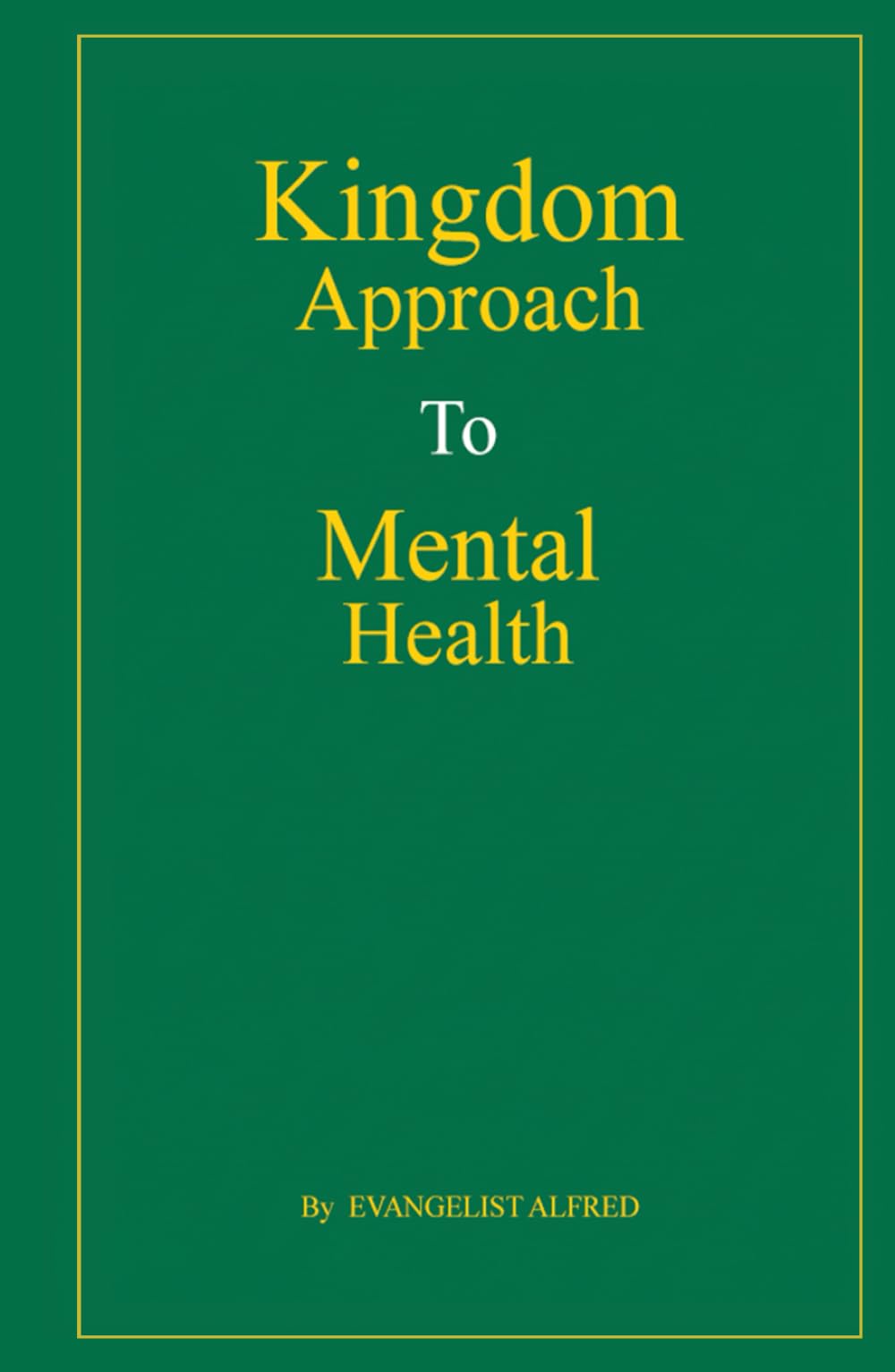 KINGDOM APPROACH TO MENTAL HEALTH