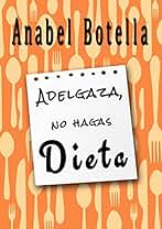 Adelgaza, no hagas dieta