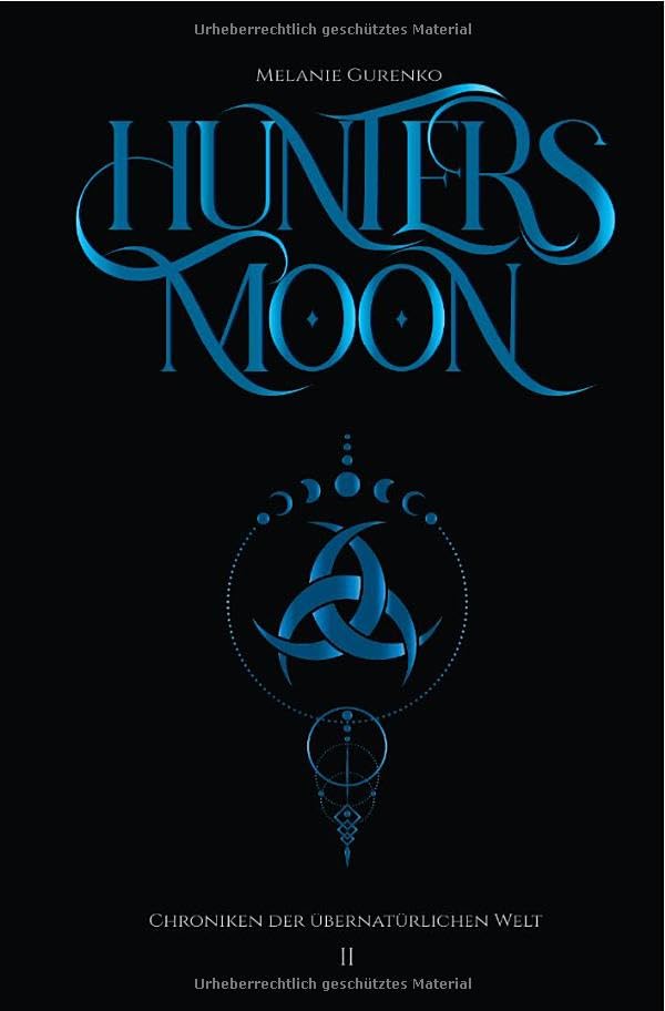 Chroniken der Übernatürlichen Welt / Hunter's Moon