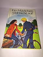 Ein Mädchen gibt nicht auf 3439785173 Book Cover