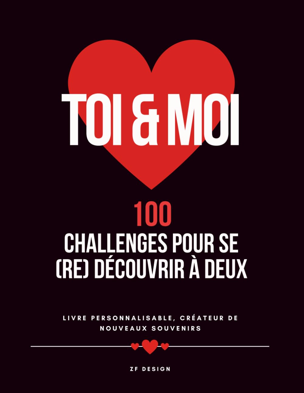 TOI & MOI - 100 Challenges pour se (re)découvrir à deux: Livre personnalisable, créateur de nouveaux souvenirs (French Edition)      Paperback – January 18, 2026
