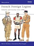 French Foreign Legion: Infantry and Cavalry since 1945 (Men-at-Arms)