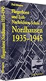  Fliegerhorst und Luft-Nachrichten-Schule 1 Nordhausen 1935-1945