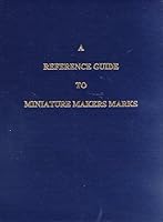 Reference Guide to Miniature Makers Marks 0964448106 Book Cover