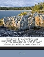 Grundzüge Der Abyssodynamik: Zugleich Ein Beitrag Zu Der Durch Das Agramer Erdbeben Vom 9. November 1880 Neu Angeregten Erdbebenfrage... 1272370054 Book Cover