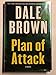 Plan of Attack: A Novel (Brown, Dale)
