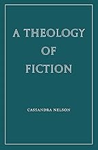 A Theology of Fiction (Wiseblood Essays in Contemporary Culture)