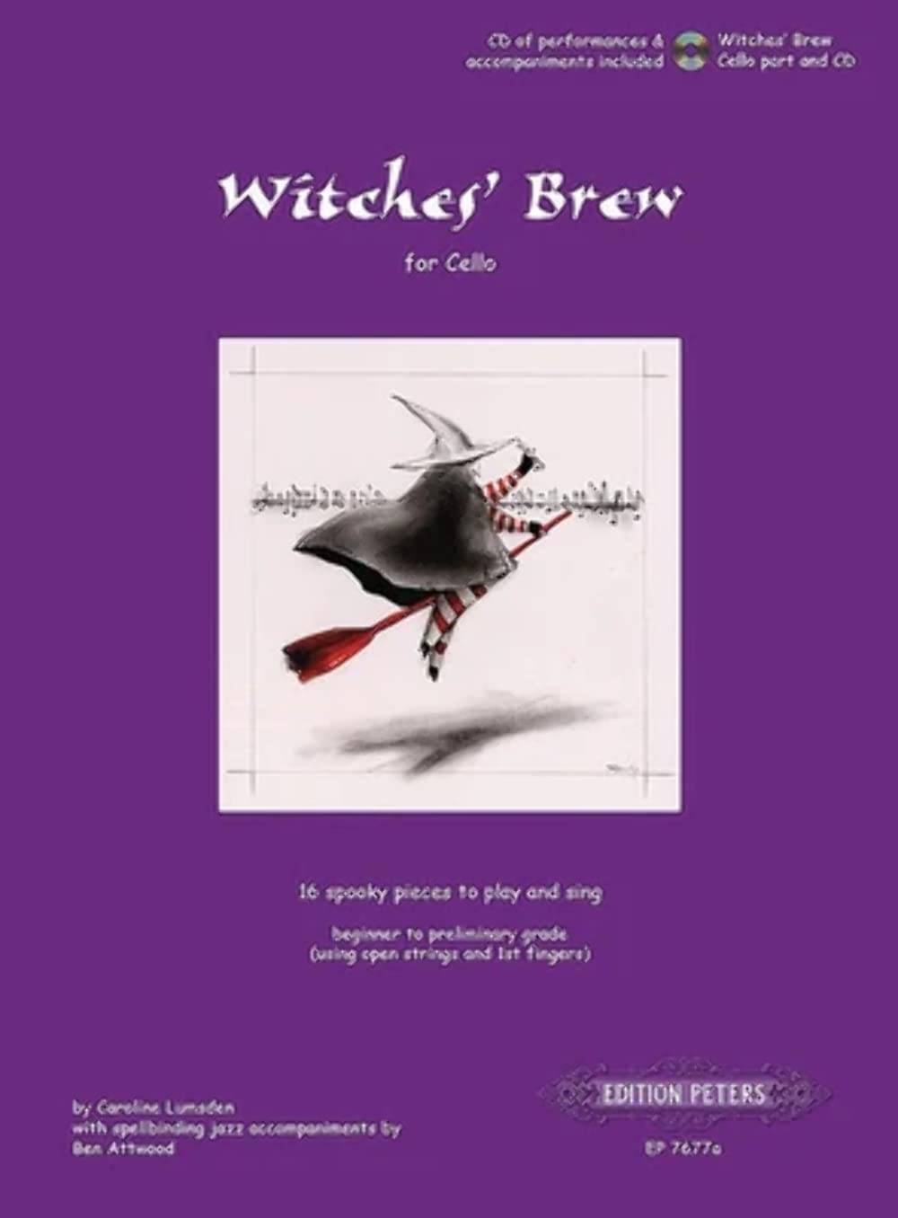Witches' Brew for Cello -- 16 Spooky Pieces to Play and Sing [incl. CD]: Beginner to Preliminary Grade (Open Strings and 1st Fingers), CD: Piano Acc. (Edition Peters)      Paperback – May 1, 2022