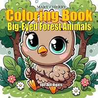 Big-Eyed Forest Animals: Cozy Moments Coloring Book for All Ages: Simple, Bold, and Big Designs for Stress Relief and Fun. Just 15 Minutes a Day to Breathe Again and Feel Better – One Page at a Time B0F5QJ7THM Book Cover