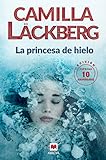 La princesa de hielo 10 Aniversario (Camilla Läckberg)