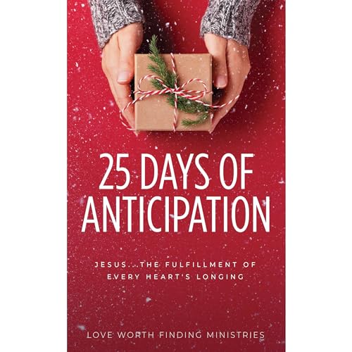 25 Days of Anticipation by Love Worth Finding Ministries episode artwork