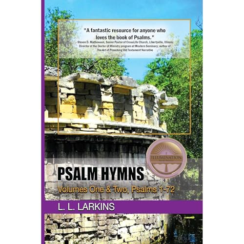 Psalm-Hymns Volumes One &amp;amp; Two, Psalms 1-72 by L. L. Larkins episode artwork