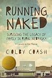 Running Naked: Surviving the Legacy of Family in Rural Nebraska