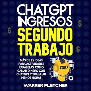 ChatGPT Ingresos Del Segundo Trabajo [ChatGPT Second Job Income] Audiolibro Por Warren Fletcher arte de portada