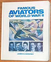 Famous Aviators of World War II (First Books Series) 0531103021 Book Cover