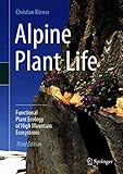 Alpine Plant Life: Functional Plant Ecology of High Mountain Ecosystems (English Edition)