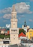  Opole: Historyczno-kulturowy spacer po miescie