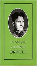The Sayings of George Orwell