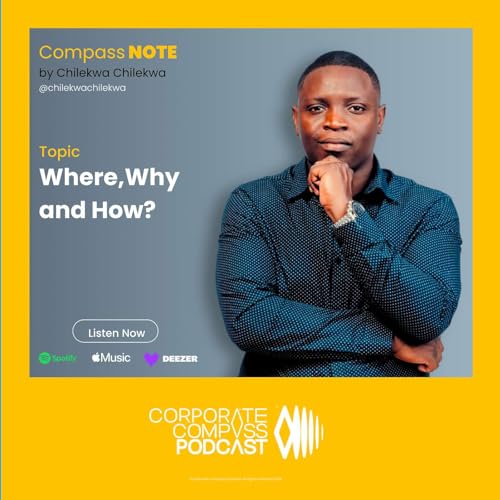 Compass Note: Where, Why and How? by Chilekwa Chilekwa