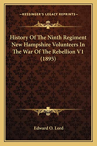History Of The Ninth Regiment New Hampshire Volunteers In The War Of The Rebellion V1 (1895)