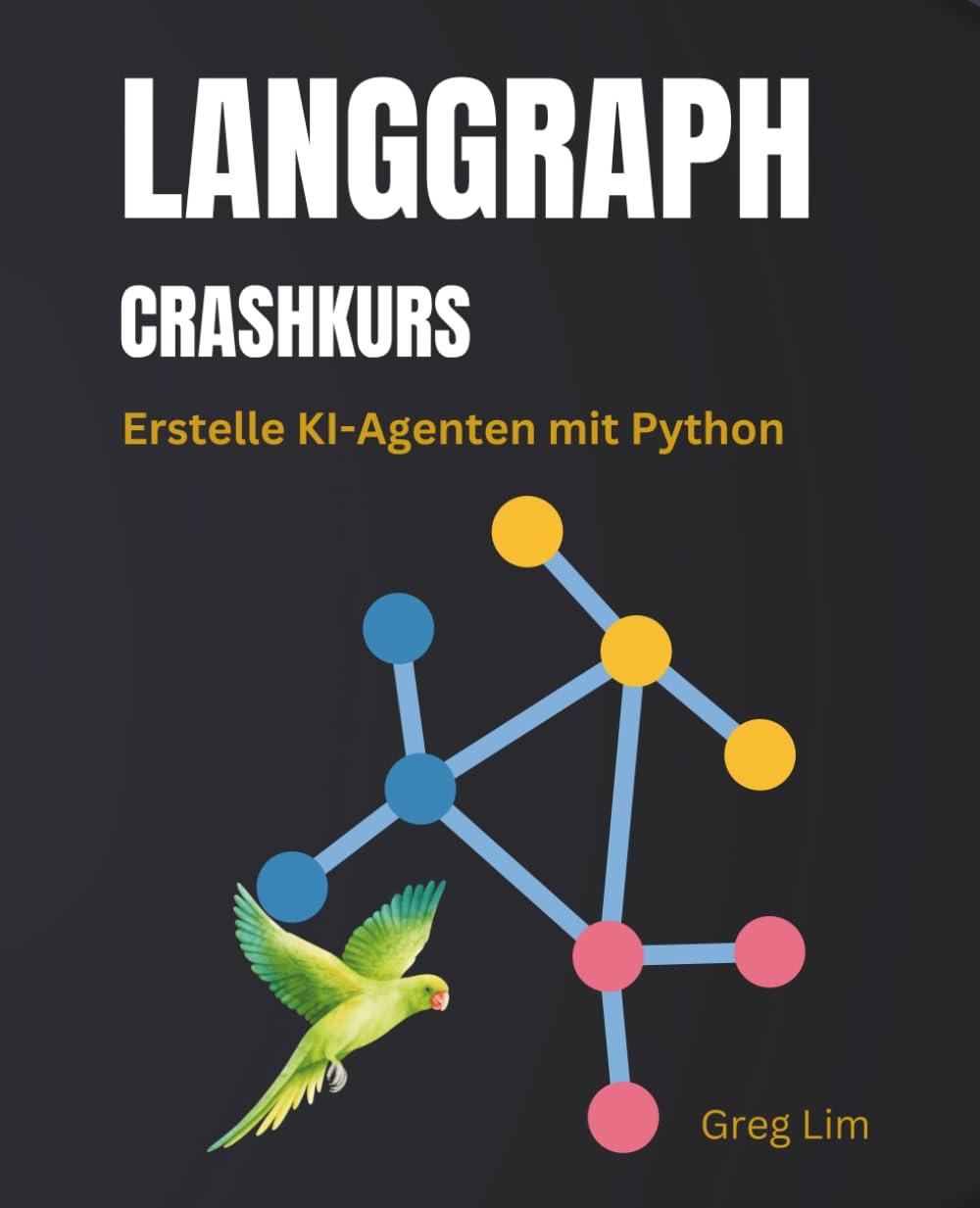 LangGraph Crashkurs: Erstelle KI-Agenten mit Python