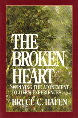 The Broken Heart: Applying the Atonement to Lif... 1573451053 Book Cover