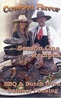 Cowboy Flavor - Season One Recipes - BBQ & Dutch Oven Outdoor Cooking B001BLNG3U Book Cover