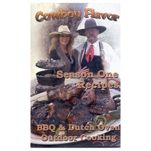 Cowboy Flavor - Season One Recipes - BBQ & Dutch Oven Outdoor Cooking