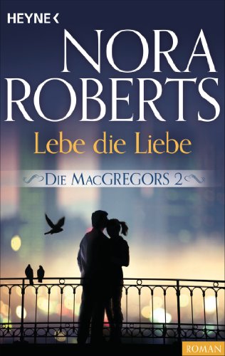 Die MacGregors 2. Lebe die Liebe (Die MacGregor-Serie) (German Edition)