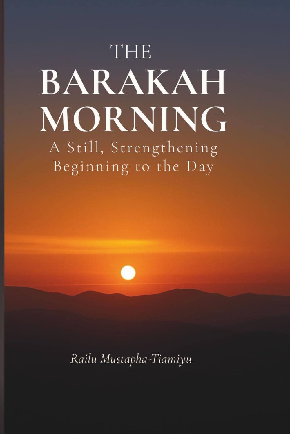 The Barakah Morning: A Still, Strengthening Beginning to the Day