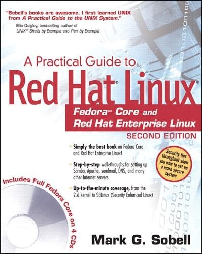 A Practical Guide To Red Hat Linux: Fedora Core And Red Hat Enterprise Linux
