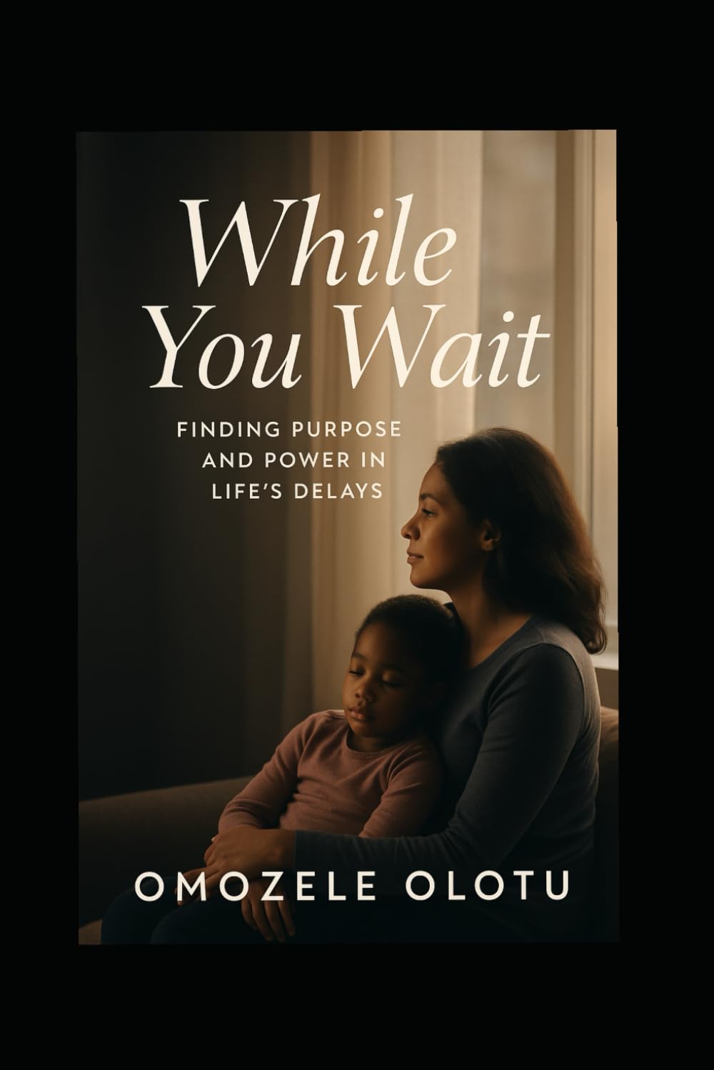While You Wait: Faith, Waiting, and the Making of a Woman