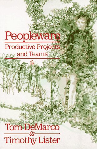Peopleware: Productive Projects and Teams Peopleware: Productive Projects and Teams