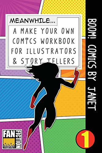 Boom! Comics by Janet: A What Happens Next Comic Book For Budding Illustrators And Story Tellers (Make Your Own Comics Workbook)