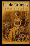 galdos novelas españolas contemporaneas  La de Bringas: Novela Costumbrista y Humor Satírico de Benito Pérez Galdós