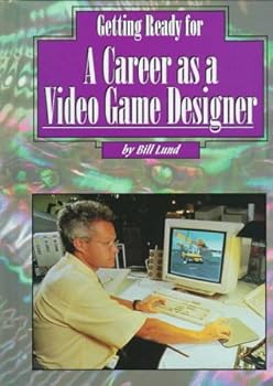 Hardcover Getting Ready for a Career as a Video Game Designer Book